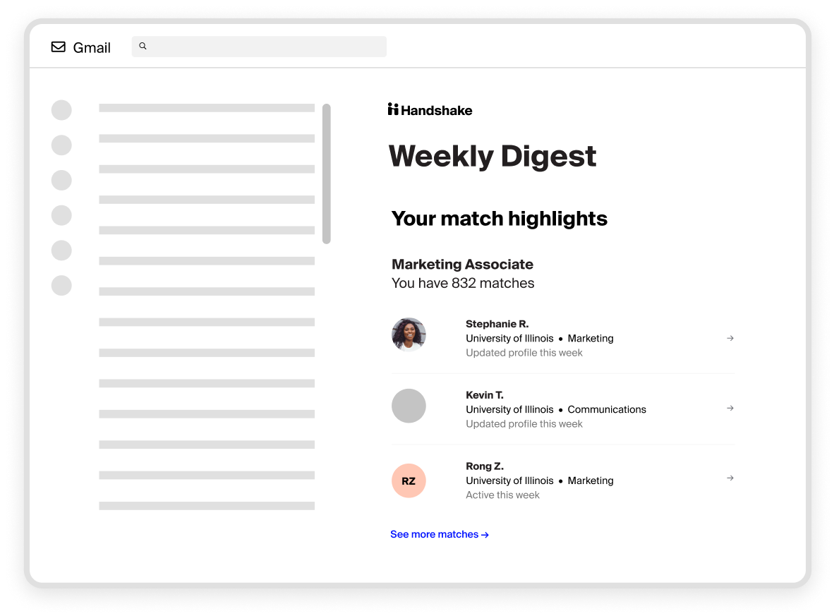 Get proactive talent recommendations and a weekly digest of your matches delivered straight to your inbox with Handshake's Candidate Hub.